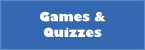 Games and Quizzes